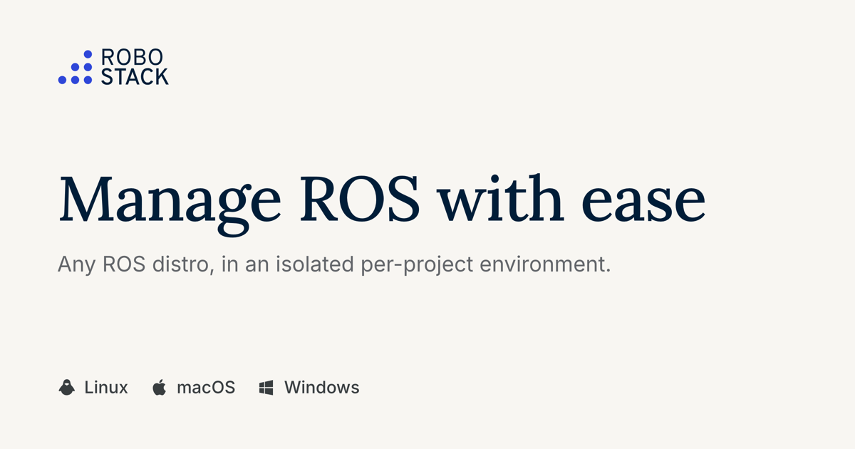 RoboStack - Manage ROS with ease. Any ROS distro, in an isolated per-project environment, on Linux, macOS and Windows.